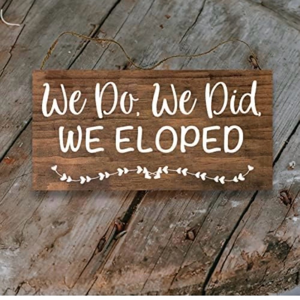 We Do We Did We Eloped Sign - Farmhouse Rustic Ring Bearer Sign